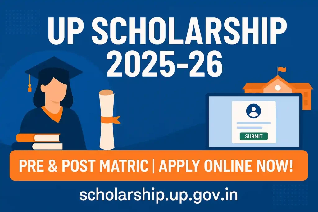 UP Scholarship 2025-26: Apply for Pre & Post Matric Students