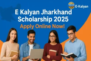 E Kalyan Jharkhand Scholarship 2025: Apply Online @ ekalyan.cgg.gov.in