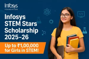 Infosys STEM Stars Scholarship 2025-26: Check Eligibility, Last Date