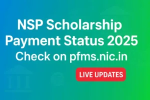 NSP Scholarship Payment Status 2025 – Check on pfms.nic.in