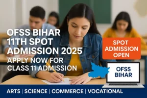 OFSS Bihar 11th Spot Admission 2025: Form, Last Dates