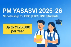 PM YASASVI Central Sector Scheme of Top Class Education in Schools for OBC, EBC and DNT Students 2025-26