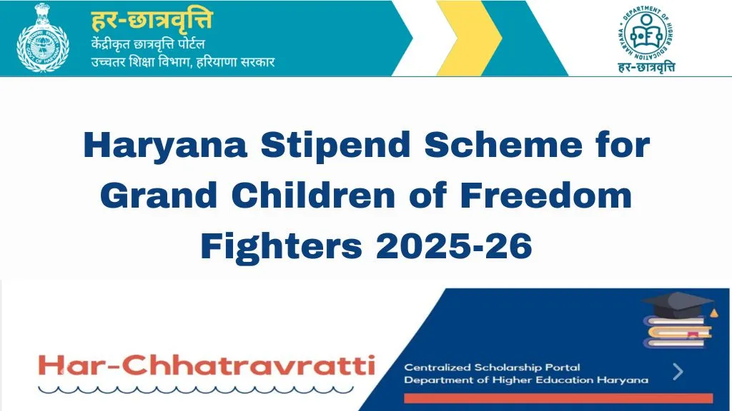 Haryana Stipend Scheme for Grand Children of Freedom Fighters 2025-26