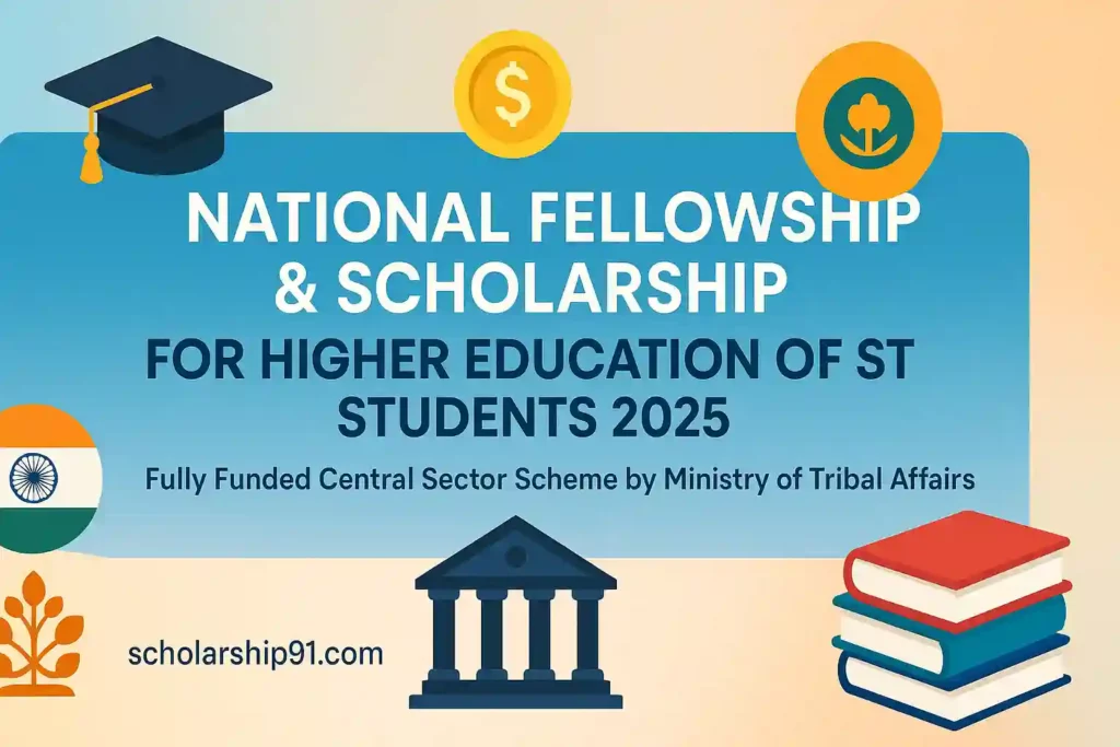 National Fellowship and Scholarship for Higher Education of ST Students 2025