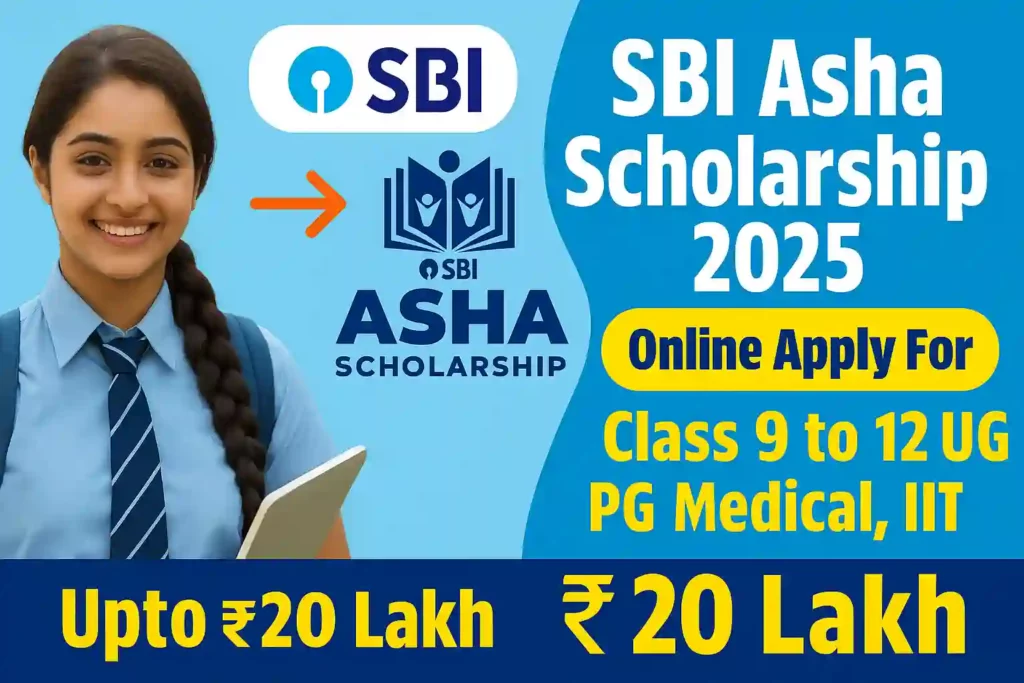 SBI Asha Scholarship 2025 poster showing a smiling student in school uniform holding books, with text highlighting eligibility for Class 9 to 12, UG, PG, Medical, IIT, and IIM students, and scholarship amount up to ₹15,000 to ₹20 lakh
