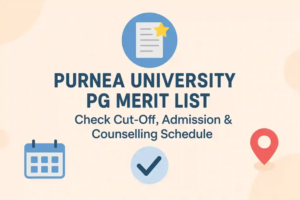 Purnea University PG Merit List 2025-27: Check Cut Off, Counselling, Admission Process