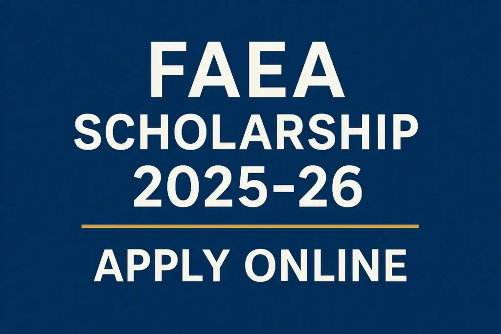 FAEA Scholarship 2025-26: Apply Online, Last Date, Eligibility, Benefits