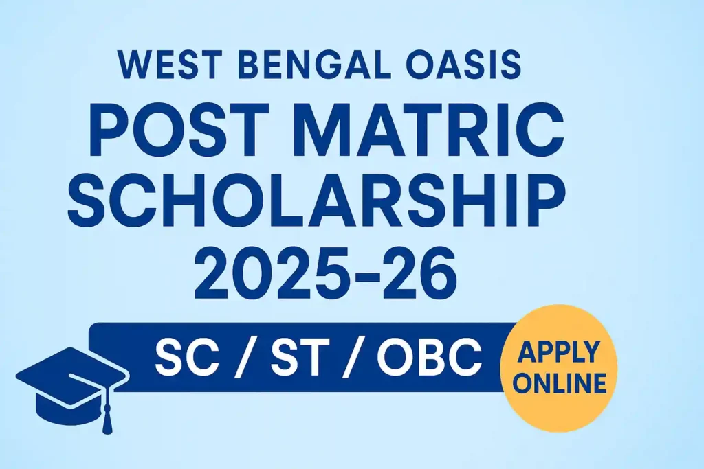 West Bengal OASIS Post Matric Scholarship 2025–26: Apply Online