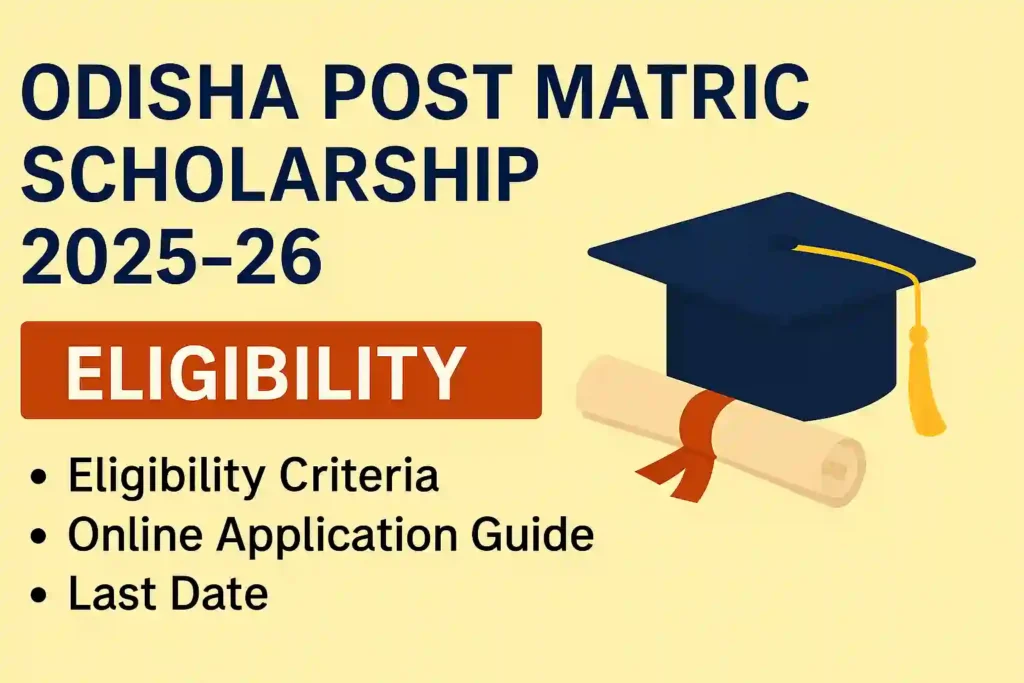 Odisha Post Matric Scholarship 2025-26: Apply Online, Eligibility & Last Date